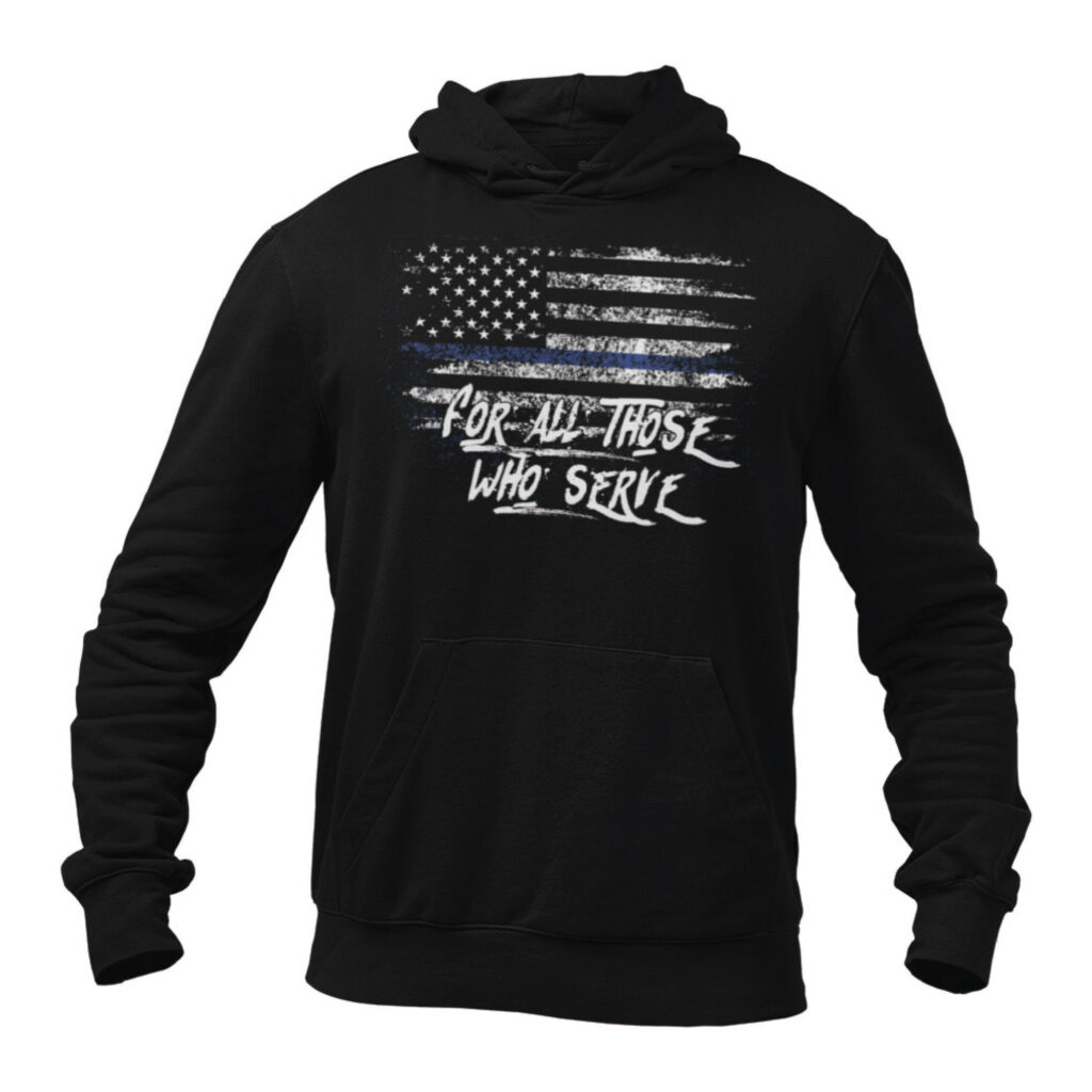 For-all-those-whoe-serve-Police-Hoodie